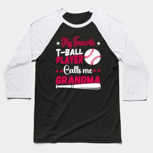 Baseball My Favorite T-Ball Player Calls Me Grandma Baseball T-Shirt
